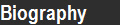 Biography